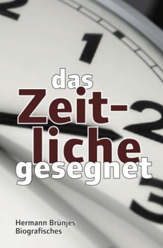 das Zeitliche gesegnet: Biografisches von epubli