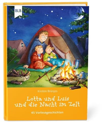 Lotta und Luis und die Nacht im Zelt: 45 Vorlesegeschichten