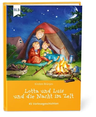 Lotta und Luis und die Nacht im Zelt: 45 Vorlesegeschichten von Bibellesebund
