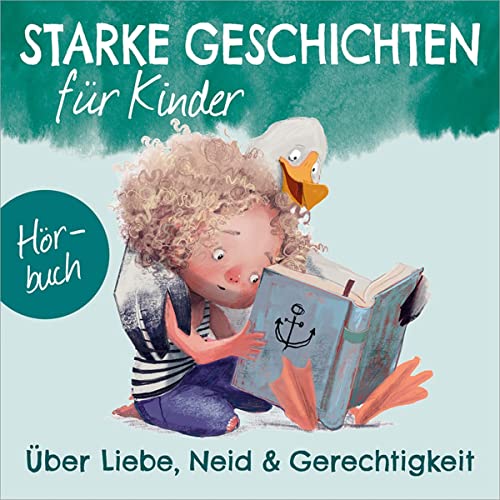 Über Liebe, Neid und Gerechtigkeit - Hörbuch (Starke Geschichten für Kinder) von Gerth Medien