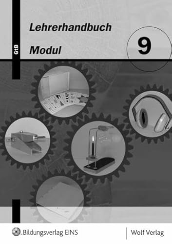 Modul 9: Lehrerhandbuch für das Fach Gewerblich-technischer Bereich Hauptschule Bayern 9/M9 Lehrerhandbuch (Modul - Gewerblich-technischer Bereich - Ausgabe zum neuen Lehrplan Bayern / Modul 9) von Westermann Berufliche Bildung