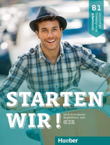 Starten wir! B1: Deutsch als Fremdsprache / Arbeitsbuch von Hueber Verlag GmbH