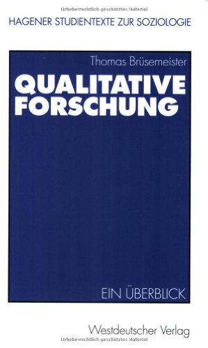 Qualitative Forschung: Ein Überblick (Studientexte zur Soziologie, 6)