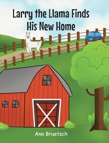 Larry the Llama Finds His New Home von Christian Faith Publishing