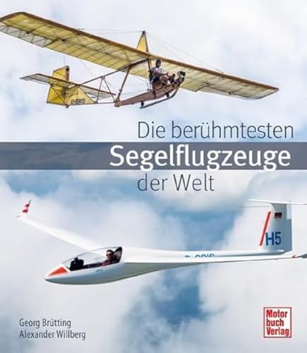 Die berühmtesten Segelflugzeuge der Welt von Motorbuch