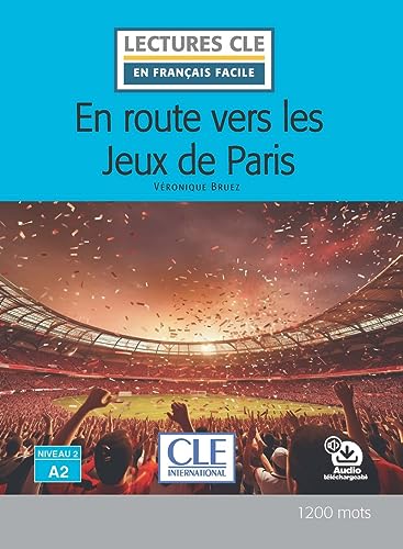 En route vers les Jeux de Paris. Niveau A2. Lectures CLE «en français facile». Con File audio per il download