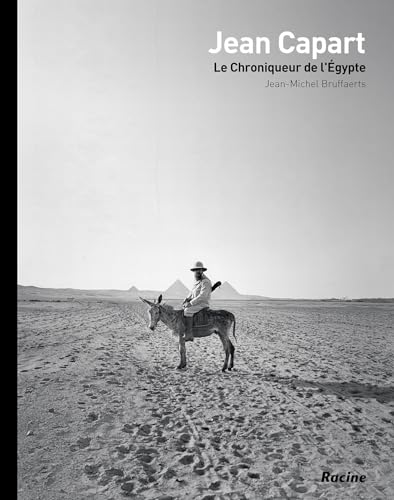 Jean Capart: Le chroniqueur de l’Égypte von Racine