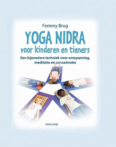Yoga Nidra voor kinderen en tieners: een bijzondere techniek voor ontspanning, meditatie en concentratie von Uitgeverij Panta Rhei