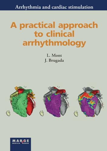 A practical approach to clinical arrhythmology (Arrhythmia and cardiac stimulation, Band 0) von Marge Medica Books