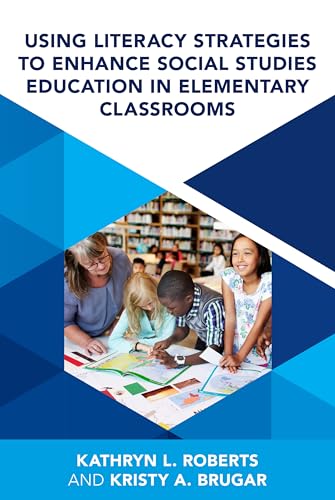 Using Literacy Strategies to Enhance Social Studies Education in Elementary Classrooms von Rowman & Littlefield