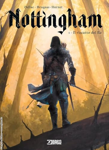 Nottingham. Il riscatto del re (Vol. 1) von Sergio Bonelli Editore