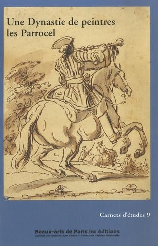 CARNETS D'ETUDES 9 : UNE DYNASTIE DE PEINTRES:LES PARROCEL