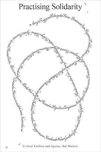 Practising Solidarity: Critical Fashion and Agency that Matters (ArtEZ Academia, 37) von ArtEZ Press
