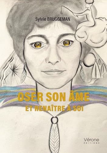 Oser son âme: et renaître à soi Oser son âme: et renaître à soi von VERONE