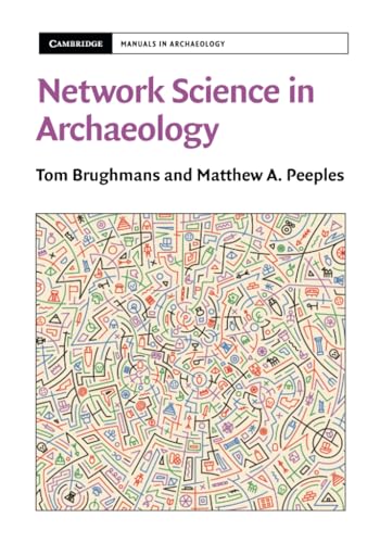 Network Science in Archaeology (Cambridge Manuals in Archaeology)