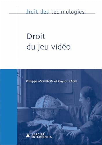 Droit du jeu vidéo von LARCIER