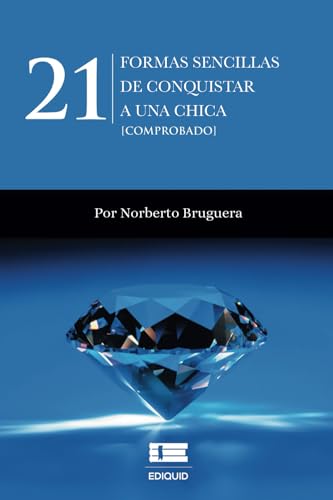 21 formas sencillas de conquistar a una chica [comprobado] von Ediquid