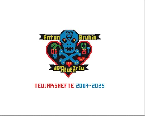 Dem Neuen treu. Neujahrshefte 2007–2025 / True to New. New Year’s Zines 2007–2025 Dem Neuen treu. Neujahrshefte 2007–2025 / True to New. New Year’s Zines 2007–2025 von Edition Patrick Frey