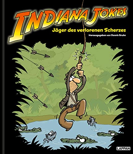 Indiana Jokes - Jäger des verlorenen Scherzes: Ein lustiges Buch für alle Indiana Jones-Fans | Mit Cartoons und Texten Indiana Jokes - Jäger des verlorenen Scherzes: Ein lustiges Buch für alle Indiana Jones-Fans | Mit Cartoons und Texten
