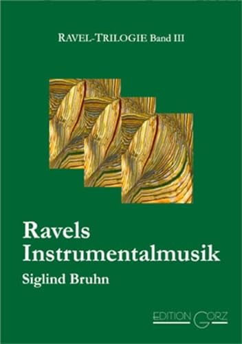 Ravels Orchester- und Kammermusik (Ravel-Trilogie) von Edition Gorz