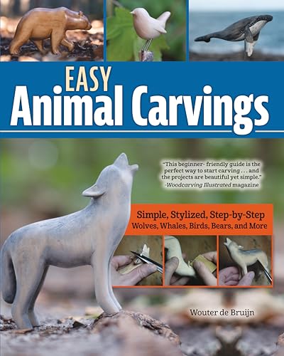 Easy Animal Carvings: Simple, Stylized, Step-by-step Wolves, Whales, Birds, Bears, and More
