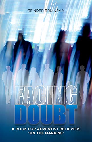 Facing Doubt: A Book for Adventist Believers 'On the Margins'