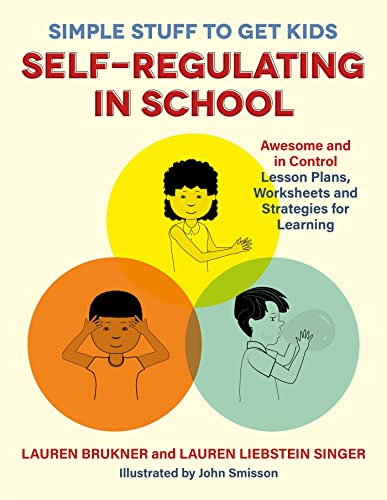 Simple Stuff to Get Kids Self-Regulating in School: Awesome and in Control Lesson Plans, Worksheets, and Strategies for Learning von Jessica Kingsley Publishers