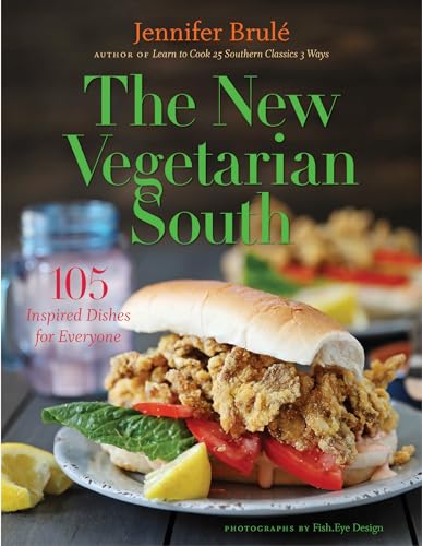 The New Vegetarian South: 105 Inspired Dishes for Everyone von University of North Carolina Press