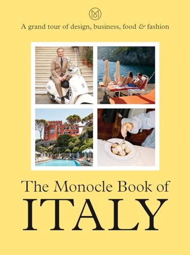 The Monocle Book of Italy: A grand tour of design,business,food and fashion