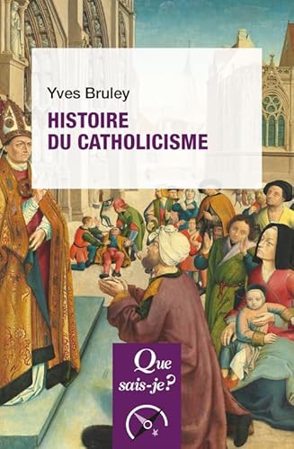 Histoire du catholicisme von QUE SAIS JE