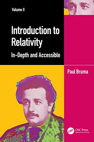 Introduction to Relativity Volume II: In-Depth and Accessible von CRC Press