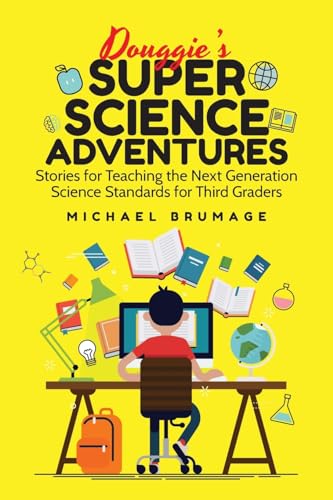 Douggie's Super Science Adventures: Stories for Teaching the Next Generation Science Standards for Third Graders von ARPress