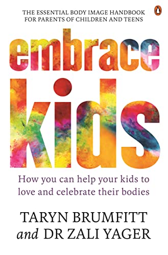 Embrace Kids: How You Can Help Your Kids to Love and Celebrate Their Bodies von Penguin Random House Australia