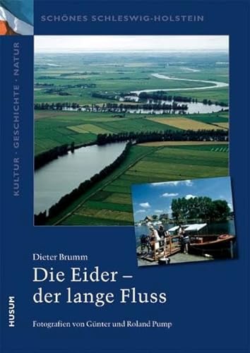 Schönes Schleswig-Holstein: Kultur - Geschichte - Natur: Die Eider - der lange Fluss