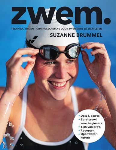 Zwem.: techniek, tips en trainingsschema's voor zwemmers en triatleten Zwem.: techniek, tips en trainingsschema's voor zwemmers en triatleten von Spectrum