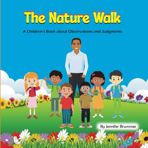 The Nature Walk: A Children's Book about Observations and Judgments von Independently published
