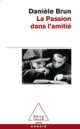 La passion dans l'amitié von Odile Jacob