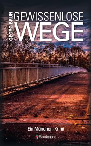 Gewissenlose Wege: Ein München-Krimi