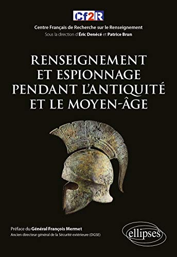 Renseignement et espionnage pendant l'Antiquité et le Moyen-Âge (Histoire mondiale du renseignement) von ELLIPSES