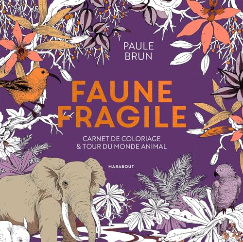 Faune fragile: Carnet de coloriage et tour du monde animal