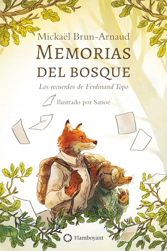 Los recuerdos de Ferdinand Topo (Memorias del bosque, Band 1) von Editorial Flamboyant, S.L.