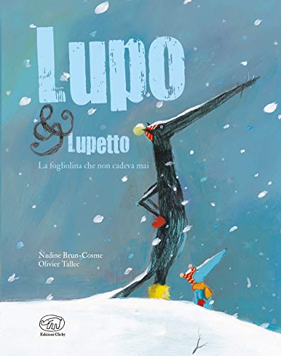 La fogliolina che non cadeva mai. Lupo & Lupetto. Ediz. a colori (Vol. 2) (Carrousel) von EDIZIONI CLICHY