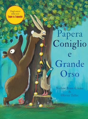 Papera, Coniglio e Grande Orso. Ediz. a colori (Carrousel) von Edizioni Clichy