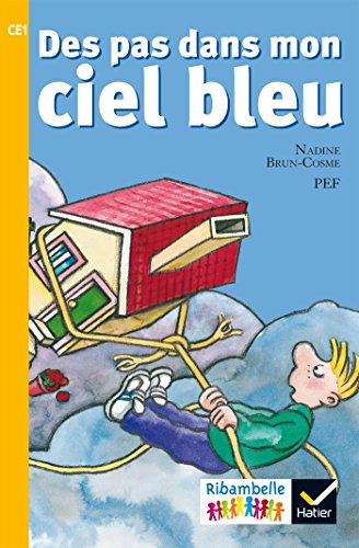 Ribambelle CE1/Des pas dans mon ciel bleu: CE1 série jaune Ribambelle CE1/Des pas dans mon ciel bleu: CE1 série jaune