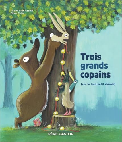 Trois grands copains: (sur le tout petit chemin) von PERE CASTOR
