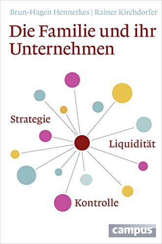 Die Familie und ihr Unternehmen: Strategie, Liquidität, Kontrolle von Campus Verlag