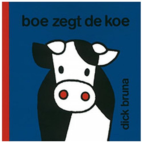 Boe zegt de koe (Dick Bruna kinderboeken, 85)