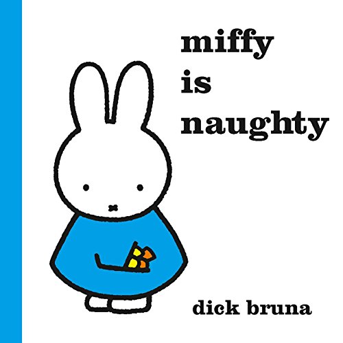 Miffy is Naughty Miffy is Naughty von Simon & Schuster