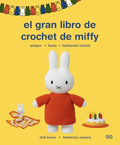El gran libro de crochet de Miffy: Amigos. Fiesta. Habitación infantil El gran libro de crochet de Miffy: Amigos. Fiesta. Habitación infantil von Gustavo Gili
