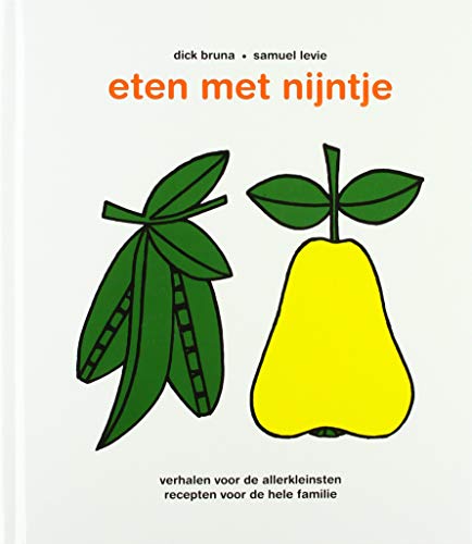 Eten met Nijntje: verhalen voor de allerkleinsten, recepten voor de hele familie von Mercis Publishing B.V.
